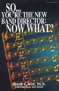 So You're the New Band Director: Now What?