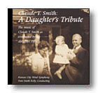 Claude T. Smith: A Daughter's Tribute