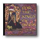 For the Kings of Brass
